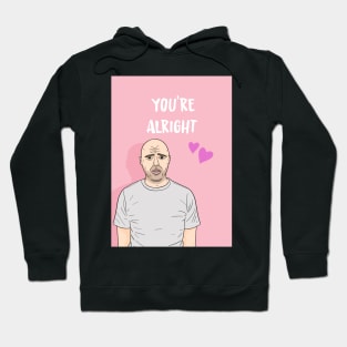 Karl Pilkington You're Alright Hoodie